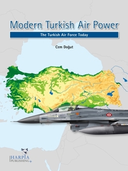 Paperback Modern Turkish Air Power: The Turkish Air Force Today Book