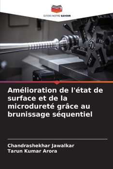 Amélioration de l'état de surface et de la microdureté grâce au brunissage séquentiel (French Edition)