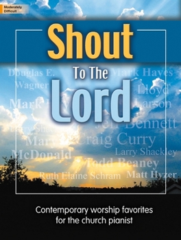 Paperback Shout to the Lord: Contemporary Worship Favorites for the Church Pianist Book