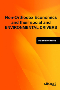 Hardcover Non-Orthodox Economics and Their Social and Environmental Drivers Book