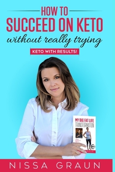 Paperback How to Succeed on Keto Without Really Trying: Keto With Results! Book