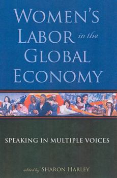 Paperback Women's Labor in the Global Economy: Speaking in Multiple Voices Book