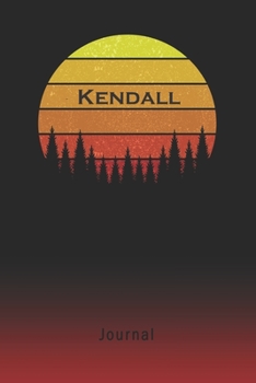 Journal: Kendall Personalized First Name Personal Writing Diary | Letter K Classic Retro Vintage Sunset Cover | Daily Diaries for Journalists & ... Taking | Write about your Life & Interests