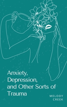 Paperback Anxiety, Depression, and Other Sorts of Trauma Book