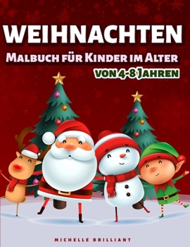 Paperback Weihnachtsmalbuch f?r Kinder im Alter von 4-8 Jahren: 50 Bilder mit Weihnachtsszenarien, die Kinder unterhalten und sie in kreative und entspannende A [German] Book
