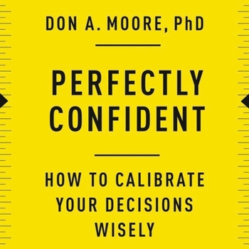 Audio CD Perfectly Confident Lib/E: How to Calibrate Your Decisions Wisely Book