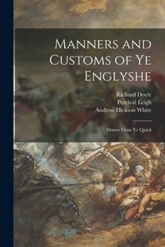 Paperback Manners and Customs of Ye Englyshe: Drawn From Ye Quick Book