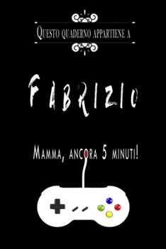 Questo quaderno appartiene a Fabrizio: Quaderno Con Nome - Con oltre 100 Nomi Femminili e Maschili - Quaderno Classico Pagina a Righe, 110 pagine, ... 15.24 x 22.86 cm (6 x 9 in) (Italian Edition)