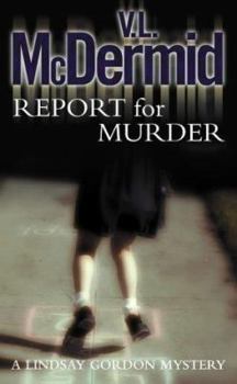 Report For Murder - Book #1 of the Lindsay Gordon