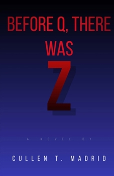 Before Q, There was Z