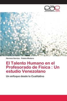 Paperback El Talento Humano en el Profesorado de Física: Un estudio Venezolano [Spanish] Book