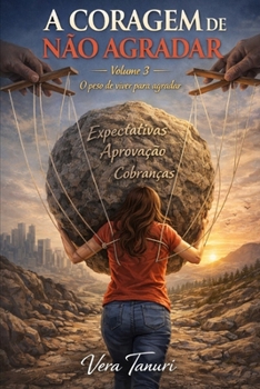 Paperback A CORAGEM DE NÃO AGRADAR Vol.3 [Portuguese] Book