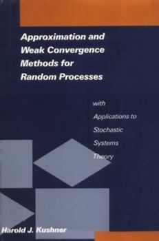 Paperback Approximation and Weak Convergence Methods for Random Processes with Applications to Stochastic Systems Theory Book