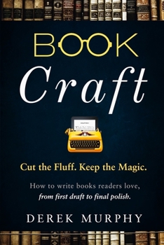 Paperback Book Craft: How to write books readers love, from first draft to final polish Book