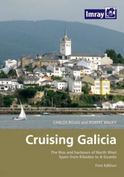 Hardcover Cruising Galicia: The Rias and Harbours of North West Spain from Ribadeo to a Guarda Book