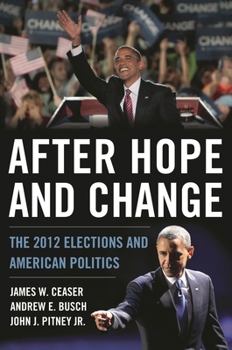 Paperback After Hope and Change: The 2012 Elections and American Politics Book