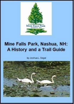 Paperback Mine Falls Park, Nashua, NH: A History and a Trail Guide Book