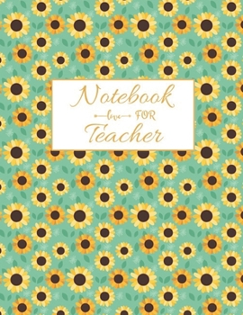 Notebook For Teacher: Blank Lined Teacher Notebook 115 pages Journal for math teacher gift, for Appreciation Gift Quote ... Gift, Retirement teacher or Gratitude