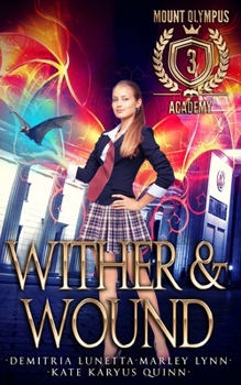 Wither & Wound - Book #3 of the Mount Olympus Academy