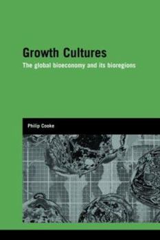 Hardcover Growth Cultures: The Global Bioeconomy and Its Bioregions Book