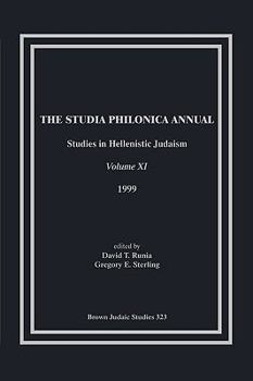 The Studia Philonica Annual, XI, 1999 - Book #11 of the Studia Philonica Annual and Monographs