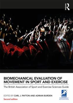 Paperback Biomechanical Evaluation of Movement in Sport and Exercise: The British Association of Sport and Exercise Sciences Guide Book