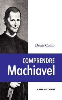 Comprendre Machiavel (French Edition)