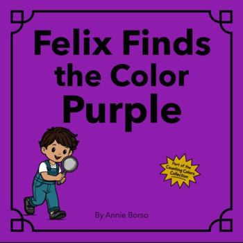 Paperback Felix Finds the Color Purple (The Counting Colors Collection) Book