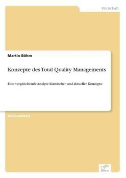 Paperback Konzepte des Total Quality Managements: Eine vergleichende Analyse klassischer und aktueller Konzepte [German] Book