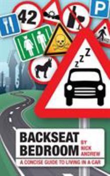 Paperback Backseat Bedroom: a concise guide to living in a car Book