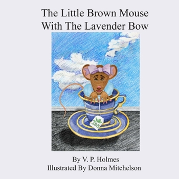 Paperback The Little Brown Mouse With the Lavender Bow Book