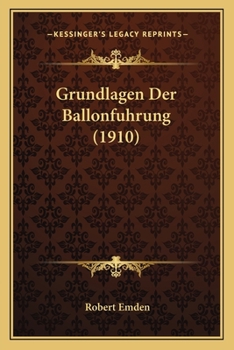 Paperback Grundlagen Der Ballonfuhrung (1910) [German] Book