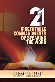 Paperback 21 Irrefutable commandments of speaking the word Book
