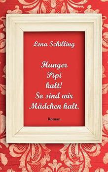 Paperback Hunger, Pipi, kalt! So sind wir M?dchen halt. [German] Book