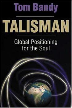 Hardcover Talisman: Global Positioning for the Soul Book