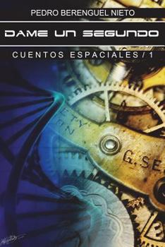 Paperback Dame un segundo: Cuentos Espaciales - 1 [Spanish] Book