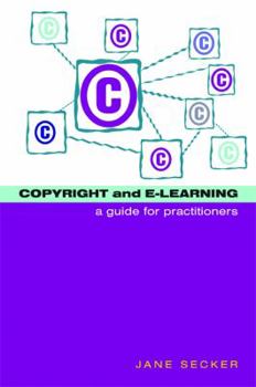 Paperback Copyright and E-Learning: A Guide for Practitioners Book