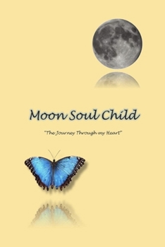 Paperback MoonSoulChild: The Journey Through My Heart Book