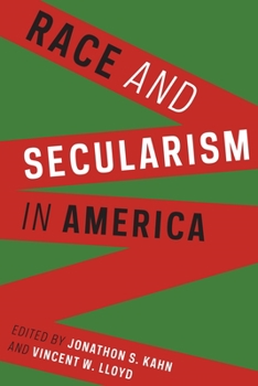 Race and Secularism in America - Book  of the Religion, Culture, and Public Life