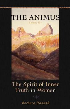 Paperback The Animus: The Spirit of the Inner Truth in Women, Volume 2 Book