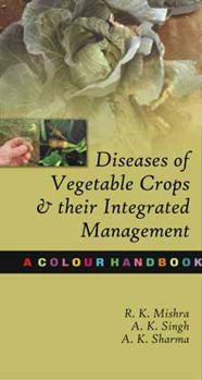 Hardcover Diseases of Vegetable Crops and Their Integrated Management Book