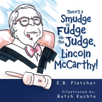 Paperback There's a Smudge of Fudge on the Judge, Lincoln Mccarthy! Book