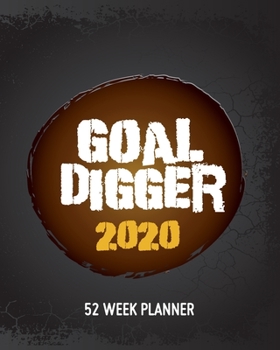 Paperback Goal Digger: 52 Week Planner, Weekly Planner, Daily Planner, Self Care, Reminders, Goal Tracker, Reminders To Self, Goal Journal, G Book