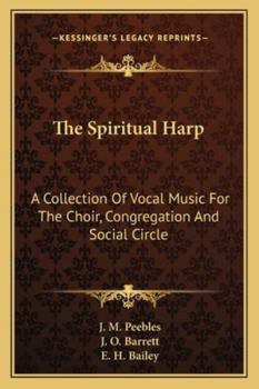 The Spiritual Harp: a Collection of Vocal Music for the Choir, Congregation, and Social Circle