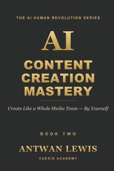 Paperback AI Content Creation Mastery: Create Like a Whole Media Team - By Yourself Book
