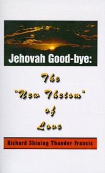 Paperback Jehovah Good-Bye: The "New Theism of Love" Book
