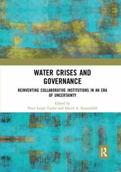 Paperback Water Crises and Governance: Reinventing Collaborative Institutions in an Era of Uncertainty Book