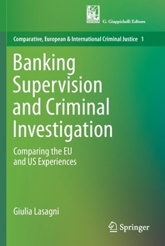 Paperback Banking Supervision and Criminal Investigation: Comparing the EU and Us Experiences Book