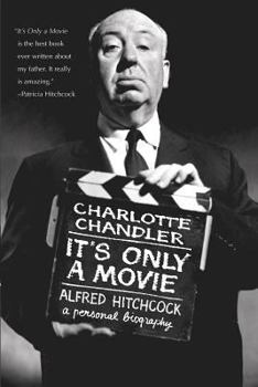 Paperback It's Only a Movie: Alfred Hitchcock: A Personal Biography Book