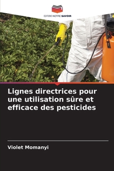 Paperback Lignes directrices pour une utilisation sûre et efficace des pesticides [French] Book
